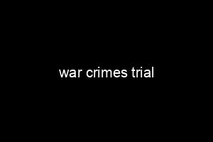 war crimes trial